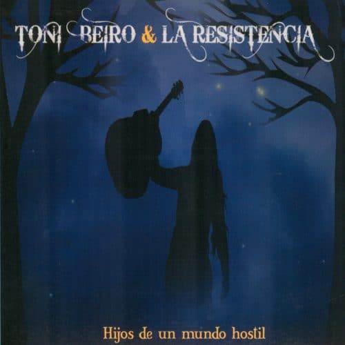 Toni Beiro & La Resistencia - Hijos de un mundo hostil